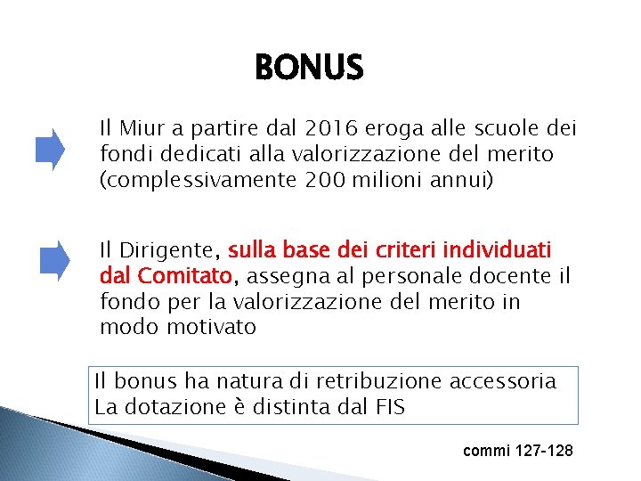 BONUS Il Miur a partire dal 2016 eroga alle scuole dei fondi dedicati alla