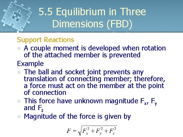 5. 5 Equilibrium in Three Dimensions (FBD) Support Reactions l A couple moment is 5. 5 Equilibrium in Three Dimensions (FBD) Support Reactions l A couple moment is