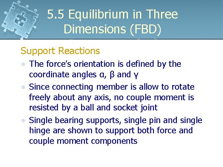 5. 5 Equilibrium in Three Dimensions (FBD) Support Reactions l l l The force’s 5. 5 Equilibrium in Three Dimensions (FBD) Support Reactions l l l The force’s