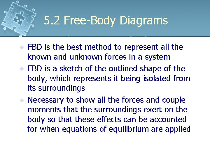5. 2 Free-Body Diagrams l l l FBD is the best method to represent 5. 2 Free-Body Diagrams l l l FBD is the best method to represent