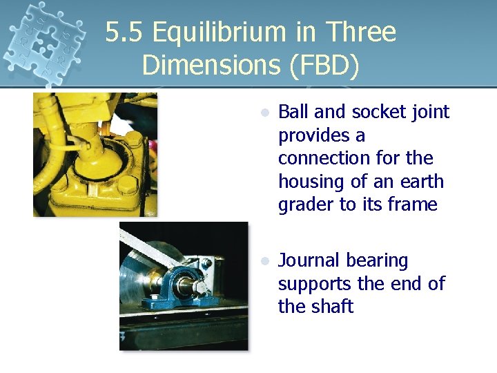 5. 5 Equilibrium in Three Dimensions (FBD) l Ball and socket joint provides a 5. 5 Equilibrium in Three Dimensions (FBD) l Ball and socket joint provides a