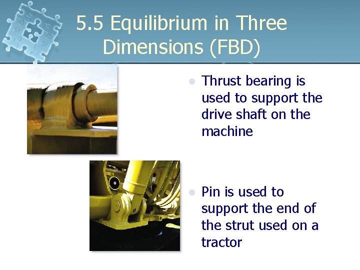 5. 5 Equilibrium in Three Dimensions (FBD) l Thrust bearing is used to support 5. 5 Equilibrium in Three Dimensions (FBD) l Thrust bearing is used to support