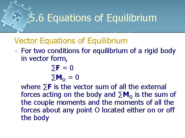 5. 6 Equations of Equilibrium Vector Equations of Equilibrium l For two conditions for 5. 6 Equations of Equilibrium Vector Equations of Equilibrium l For two conditions for
