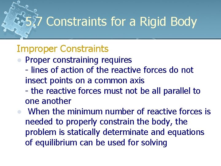 5. 7 Constraints for a Rigid Body Improper Constraints l l Proper constraining requires 5. 7 Constraints for a Rigid Body Improper Constraints l l Proper constraining requires