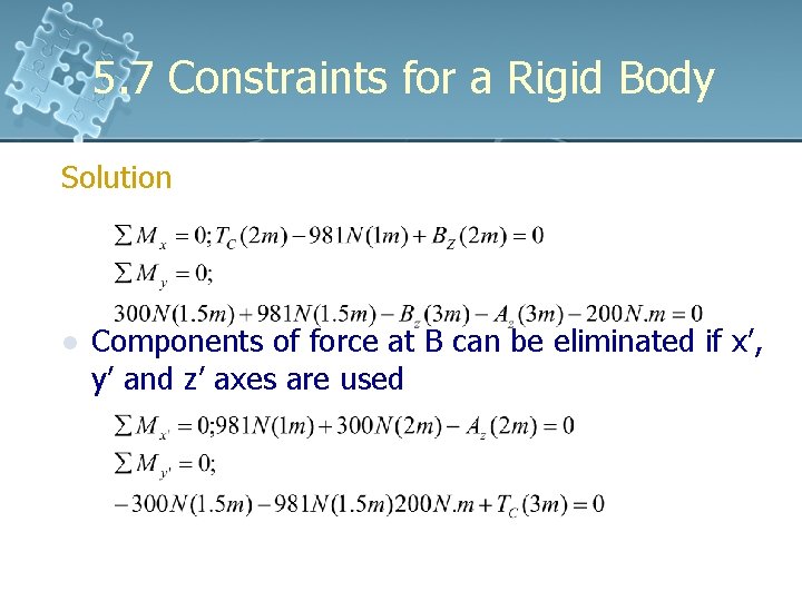 5. 7 Constraints for a Rigid Body Solution l Components of force at B 5. 7 Constraints for a Rigid Body Solution l Components of force at B