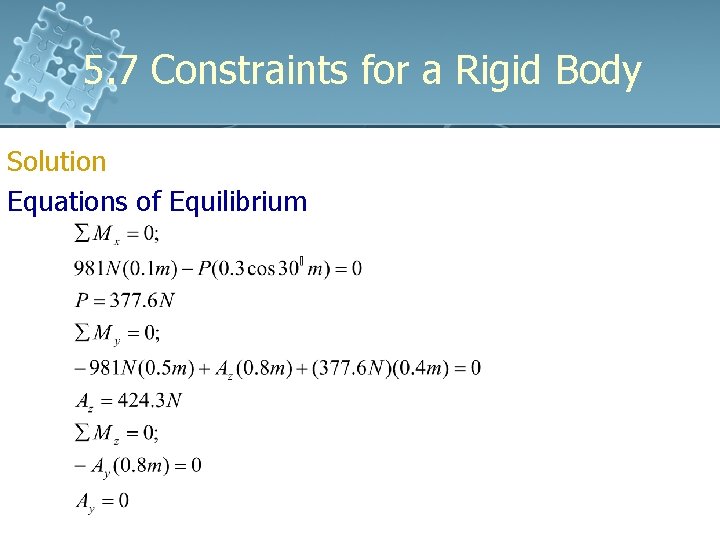 5. 7 Constraints for a Rigid Body Solution Equations of Equilibrium 5. 7 Constraints for a Rigid Body Solution Equations of Equilibrium
