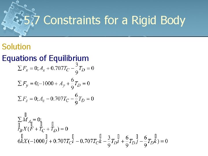 5. 7 Constraints for a Rigid Body Solution Equations of Equilibrium 5. 7 Constraints for a Rigid Body Solution Equations of Equilibrium