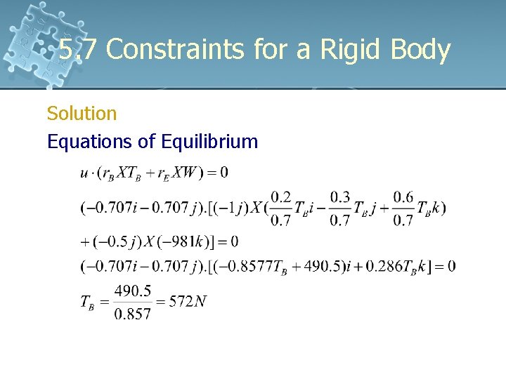 5. 7 Constraints for a Rigid Body Solution Equations of Equilibrium 5. 7 Constraints for a Rigid Body Solution Equations of Equilibrium