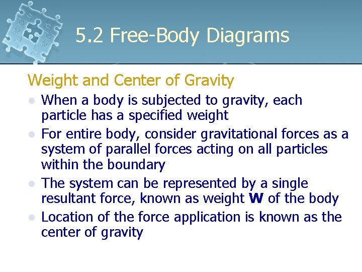 5. 2 Free-Body Diagrams Weight and Center of Gravity l l When a body 5. 2 Free-Body Diagrams Weight and Center of Gravity l l When a body