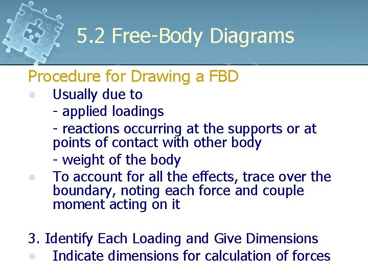 5. 2 Free-Body Diagrams Procedure for Drawing a FBD l l Usually due to 5. 2 Free-Body Diagrams Procedure for Drawing a FBD l l Usually due to