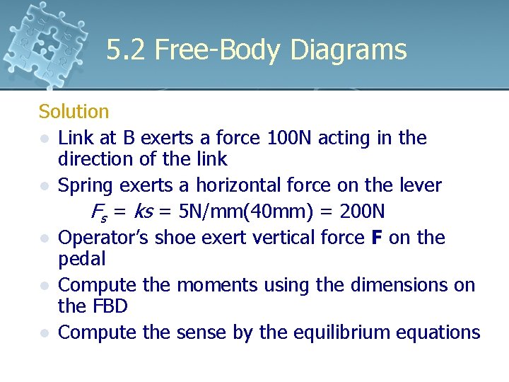 5. 2 Free-Body Diagrams Solution l Link at B exerts a force 100 N 5. 2 Free-Body Diagrams Solution l Link at B exerts a force 100 N