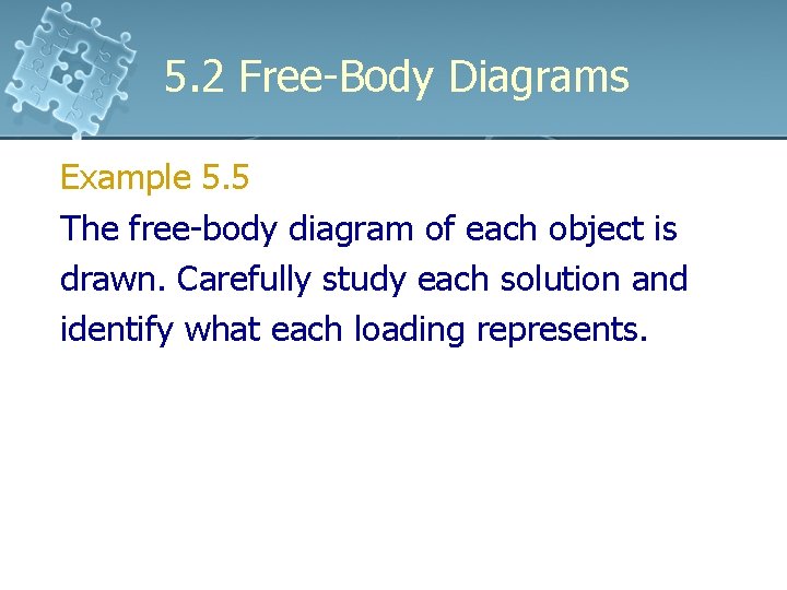 5. 2 Free-Body Diagrams Example 5. 5 The free-body diagram of each object is 5. 2 Free-Body Diagrams Example 5. 5 The free-body diagram of each object is