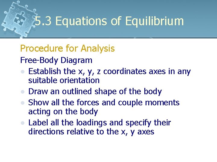 5. 3 Equations of Equilibrium Procedure for Analysis Free-Body Diagram l Establish the x, 5. 3 Equations of Equilibrium Procedure for Analysis Free-Body Diagram l Establish the x,