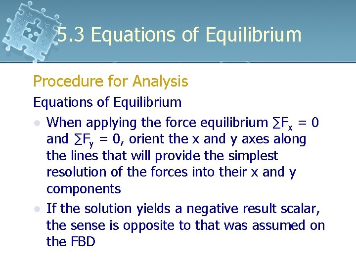 5. 3 Equations of Equilibrium Procedure for Analysis Equations of Equilibrium l When applying 5. 3 Equations of Equilibrium Procedure for Analysis Equations of Equilibrium l When applying