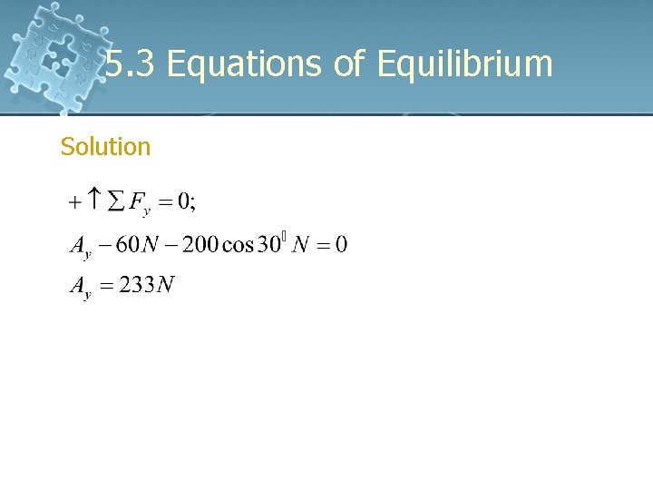 5. 3 Equations of Equilibrium Solution 5. 3 Equations of Equilibrium Solution