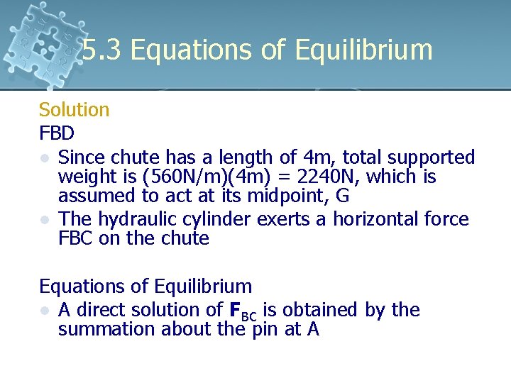 5. 3 Equations of Equilibrium Solution FBD l Since chute has a length of 5. 3 Equations of Equilibrium Solution FBD l Since chute has a length of