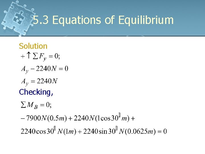 5. 3 Equations of Equilibrium Solution Checking, 5. 3 Equations of Equilibrium Solution Checking,