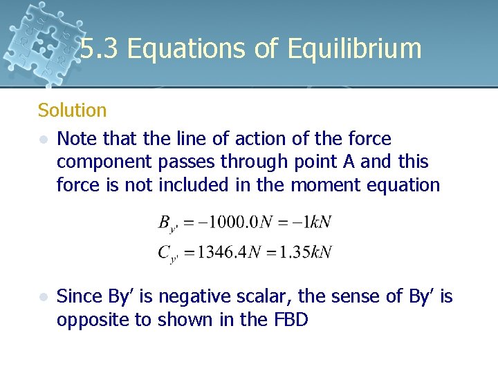 5. 3 Equations of Equilibrium Solution l Note that the line of action of 5. 3 Equations of Equilibrium Solution l Note that the line of action of