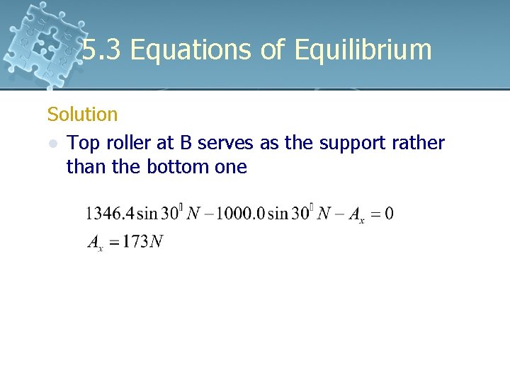 5. 3 Equations of Equilibrium Solution l Top roller at B serves as the 5. 3 Equations of Equilibrium Solution l Top roller at B serves as the