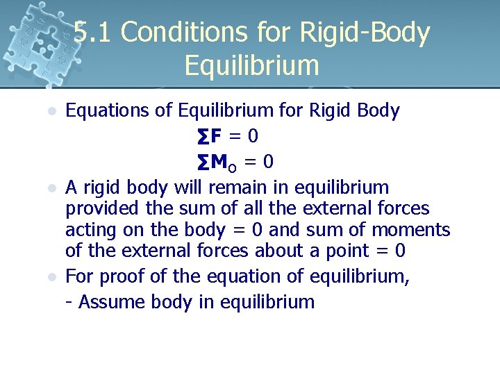 5. 1 Conditions for Rigid-Body Equilibrium l l l Equations of Equilibrium for Rigid 5. 1 Conditions for Rigid-Body Equilibrium l l l Equations of Equilibrium for Rigid