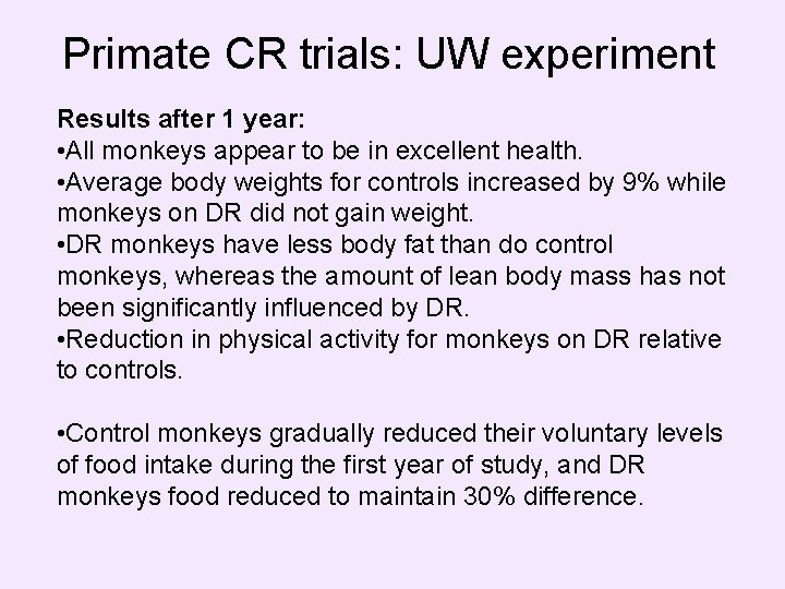 Primate CR trials: UW experiment Results after 1 year: • All monkeys appear to