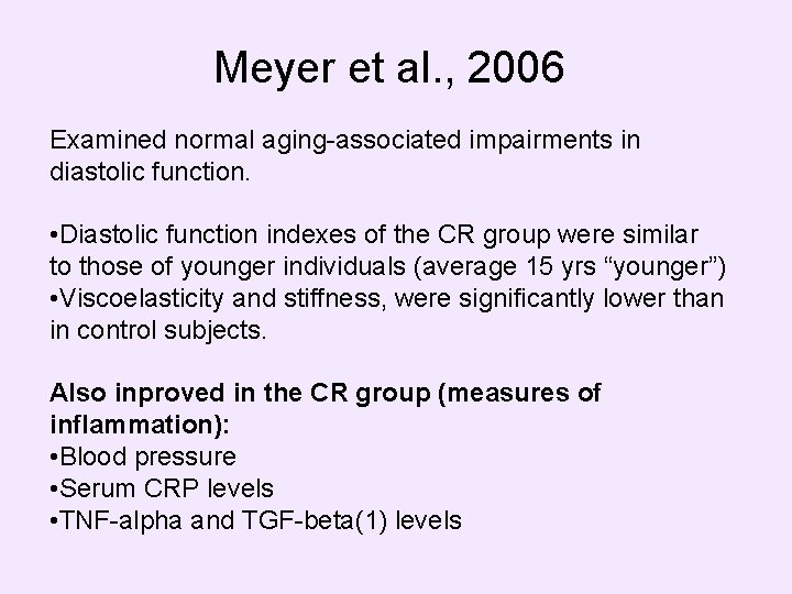 Meyer et al. , 2006 Examined normal aging-associated impairments in diastolic function. • Diastolic