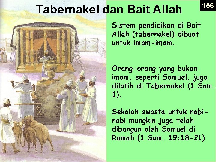 Tabernakel dan Bait Allah 156 Sistem pendidikan di Bait Allah (tabernakel) dibuat untuk imam-imam.