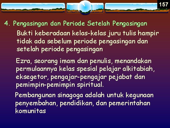 157 4. Pengasingan dan Periode Setelah Pengasingan Bukti keberadaan kelas-kelas juru tulis hampir tidak