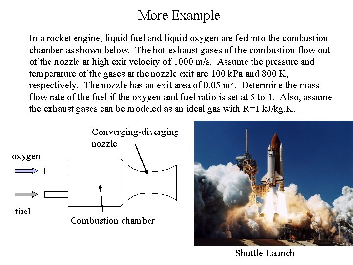 More Example In a rocket engine, liquid fuel and liquid oxygen are fed into More Example In a rocket engine, liquid fuel and liquid oxygen are fed into