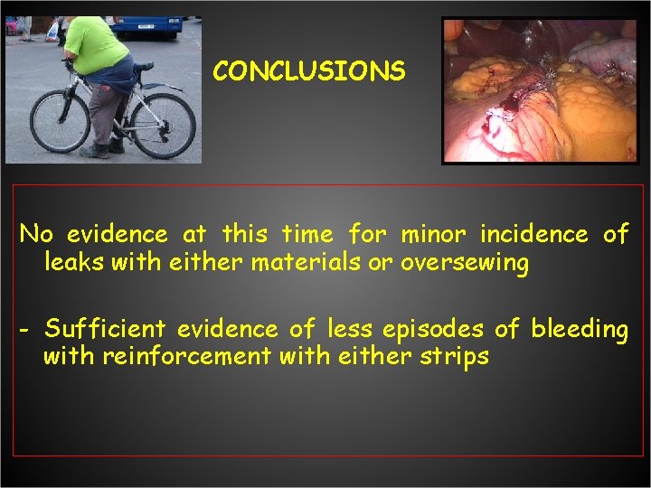 CONCLUSIONS No evidence at this time for minor incidence of leaks with either materials