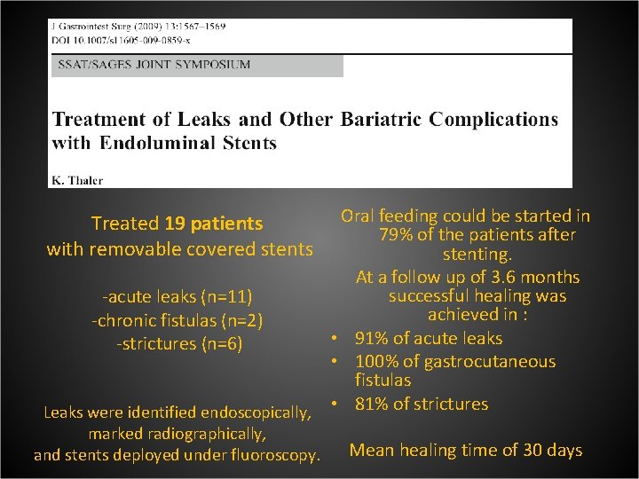 Treated 19 patients with removable covered stents -acute leaks (n=11) -chronic fistulas (n=2) -strictures