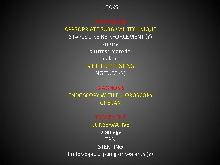 LEAKS PREVENTION APPROPRIATE SURGICAL TECHNIQUE STAPLE LINE REINFORCEMENT (? ) suture buttress material sealants