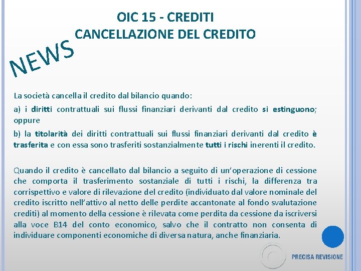 OIC 15 - CREDITI CANCELLAZIONE DEL CREDITO S W E N La società cancella