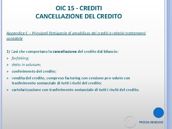 OIC 15 - CREDITI CANCELLAZIONE DEL CREDITO Appendice C – Principali fattispecie di smobilizzo