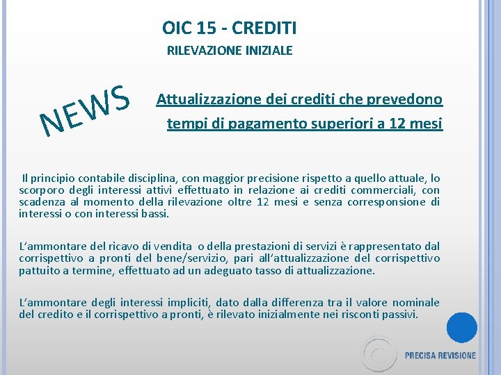 OIC 15 - CREDITI RILEVAZIONE INIZIALE S EW N Attualizzazione dei crediti che prevedono