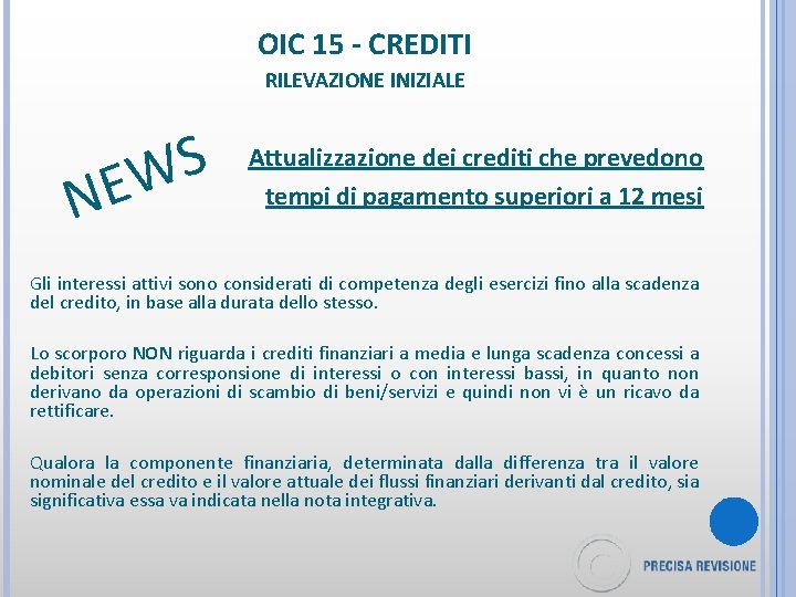 OIC 15 - CREDITI RILEVAZIONE INIZIALE S EW N Attualizzazione dei crediti che prevedono