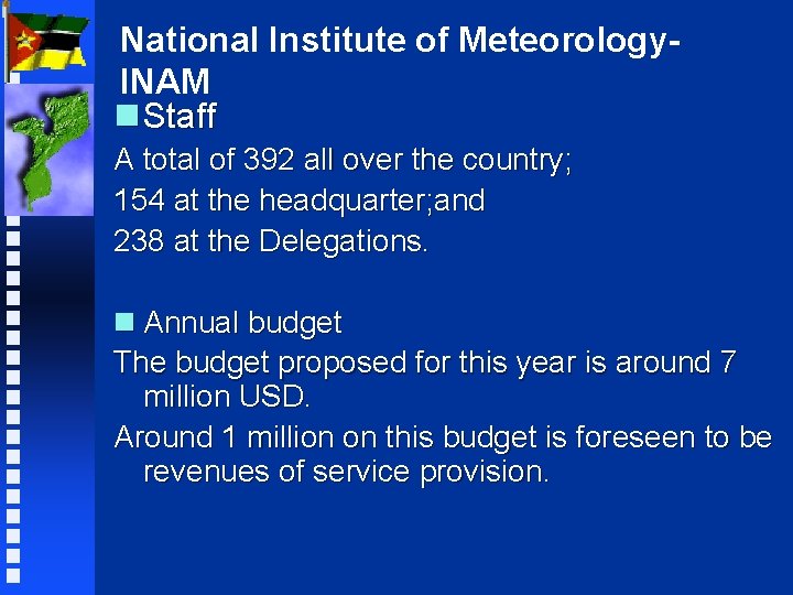 National Institute of Meteorology. INAM n Staff A total of 392 all over the