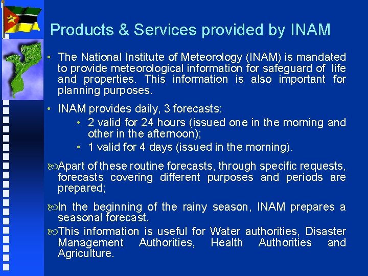 Products & Services provided by INAM • The National Institute of Meteorology (INAM) is