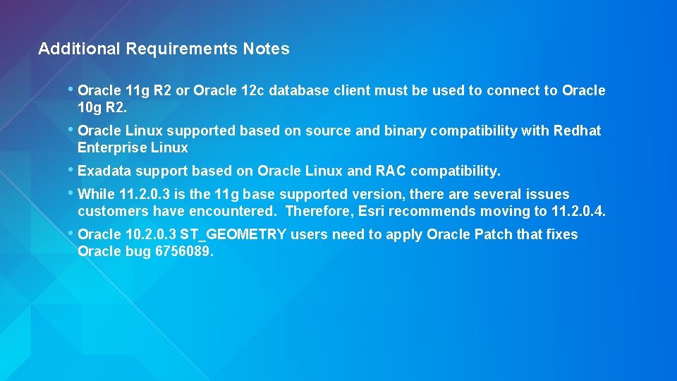 Additional Requirements Notes • Oracle 11 g R 2 or Oracle 12 c database