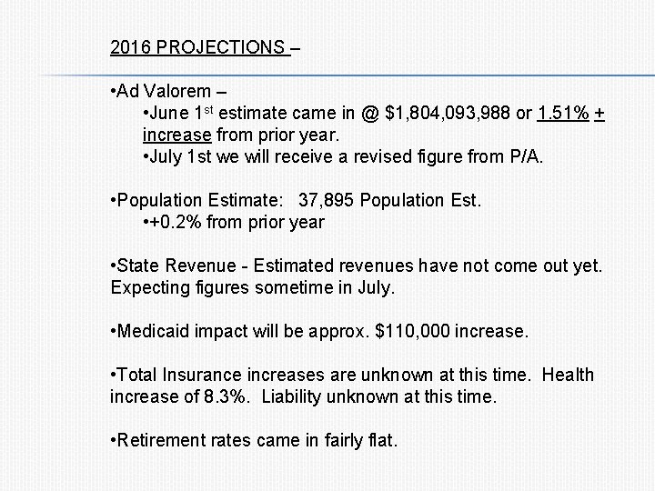 2016 PROJECTIONS – • Ad Valorem – • June 1 st estimate came in