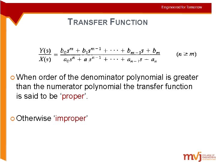 TRANSFER FUNCTION When order of the denominator polynomial is greater than the numerator polynomial