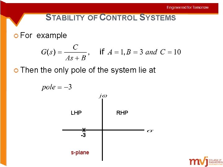 STABILITY OF CONTROL SYSTEMS For example Then the only pole of the system lie