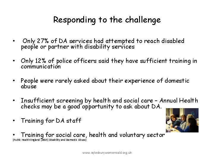 Responding to the challenge • Only 27% of DA services had attempted to reach