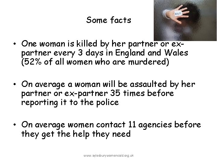 Some facts • One woman is killed by her partner or expartner every 3