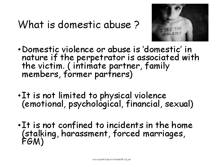 What is domestic abuse ? • Domestic violence or abuse is ‘domestic’ in nature