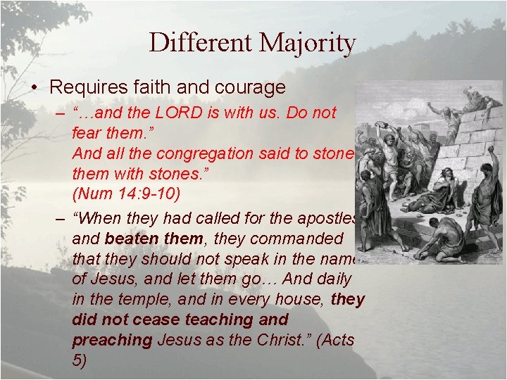 Different Majority • Requires faith and courage – “…and the LORD is with us.