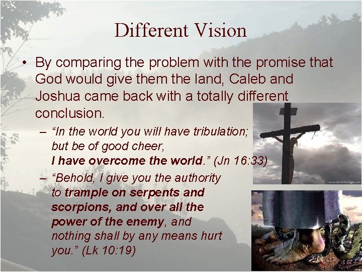 Different Vision • By comparing the problem with the promise that God would give