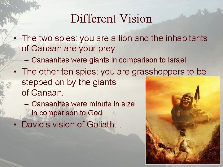 Different Vision • The two spies: you are a lion and the inhabitants of