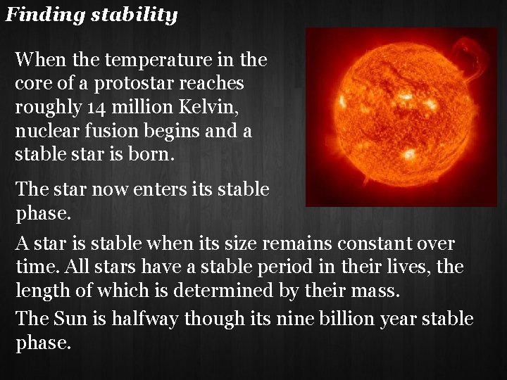Finding stability When the temperature in the core of a protostar reaches roughly 14