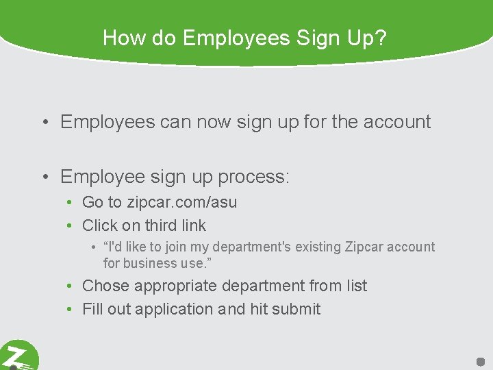 How do Employees Sign Up? • Employees can now sign up for the account